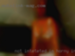 Not inteteted in horny interstate.